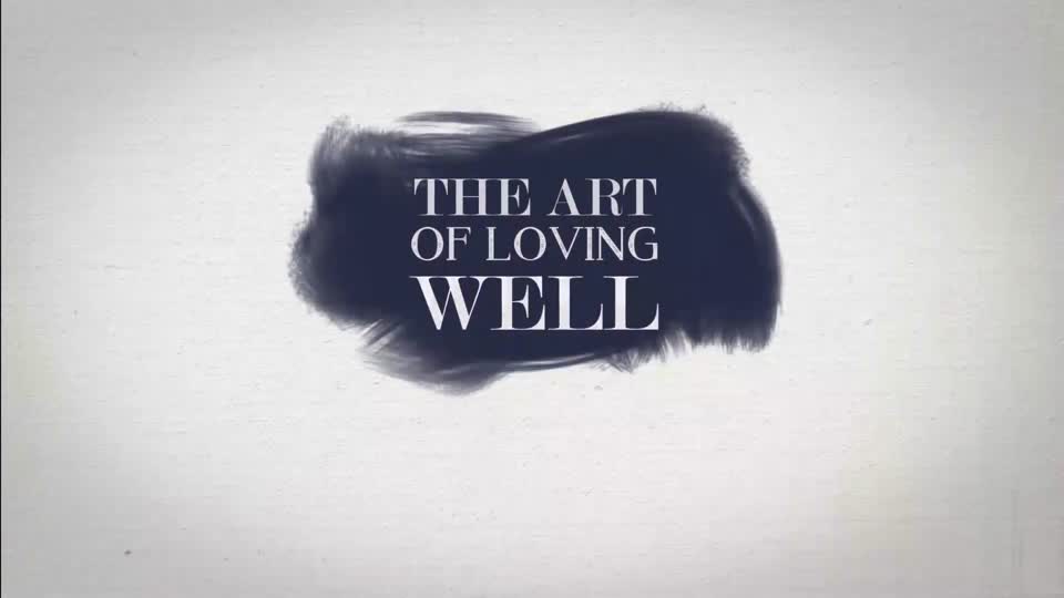 The Art of Loving Well