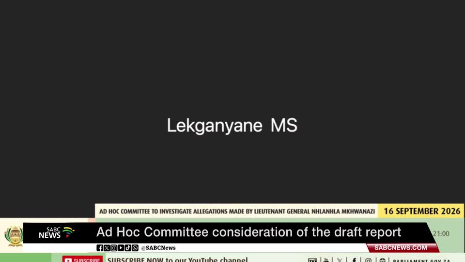 Ad Hoc Committee to Investigate Allegations made by Lieutenant General Mkhwanazi, 16 September 2026