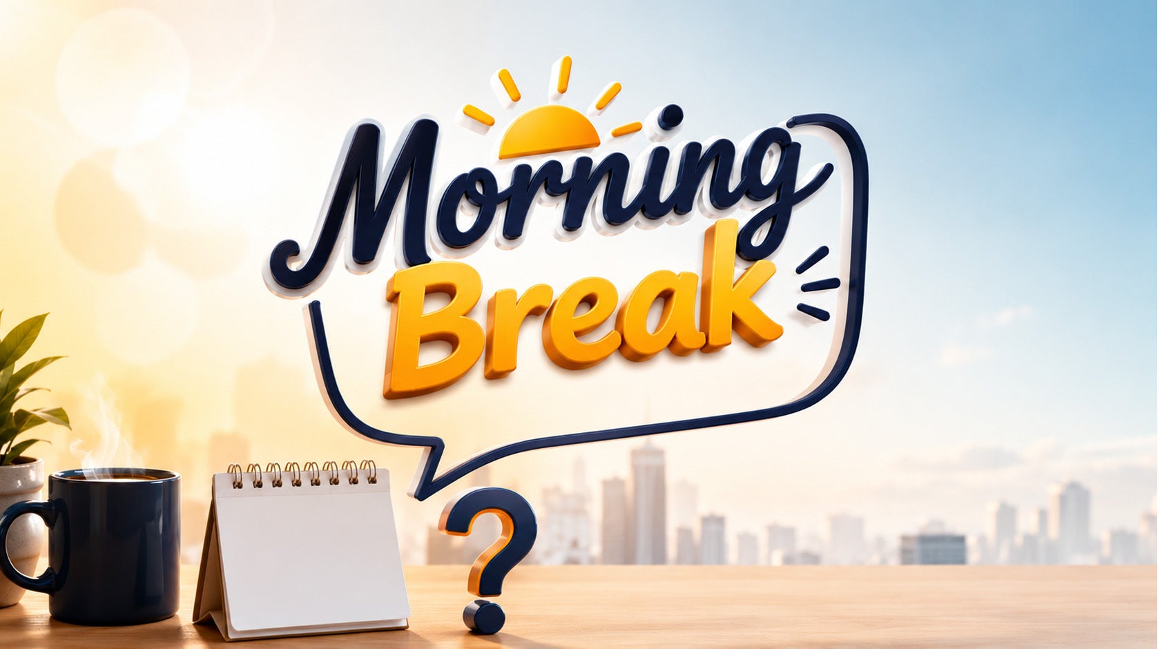 Morning Break