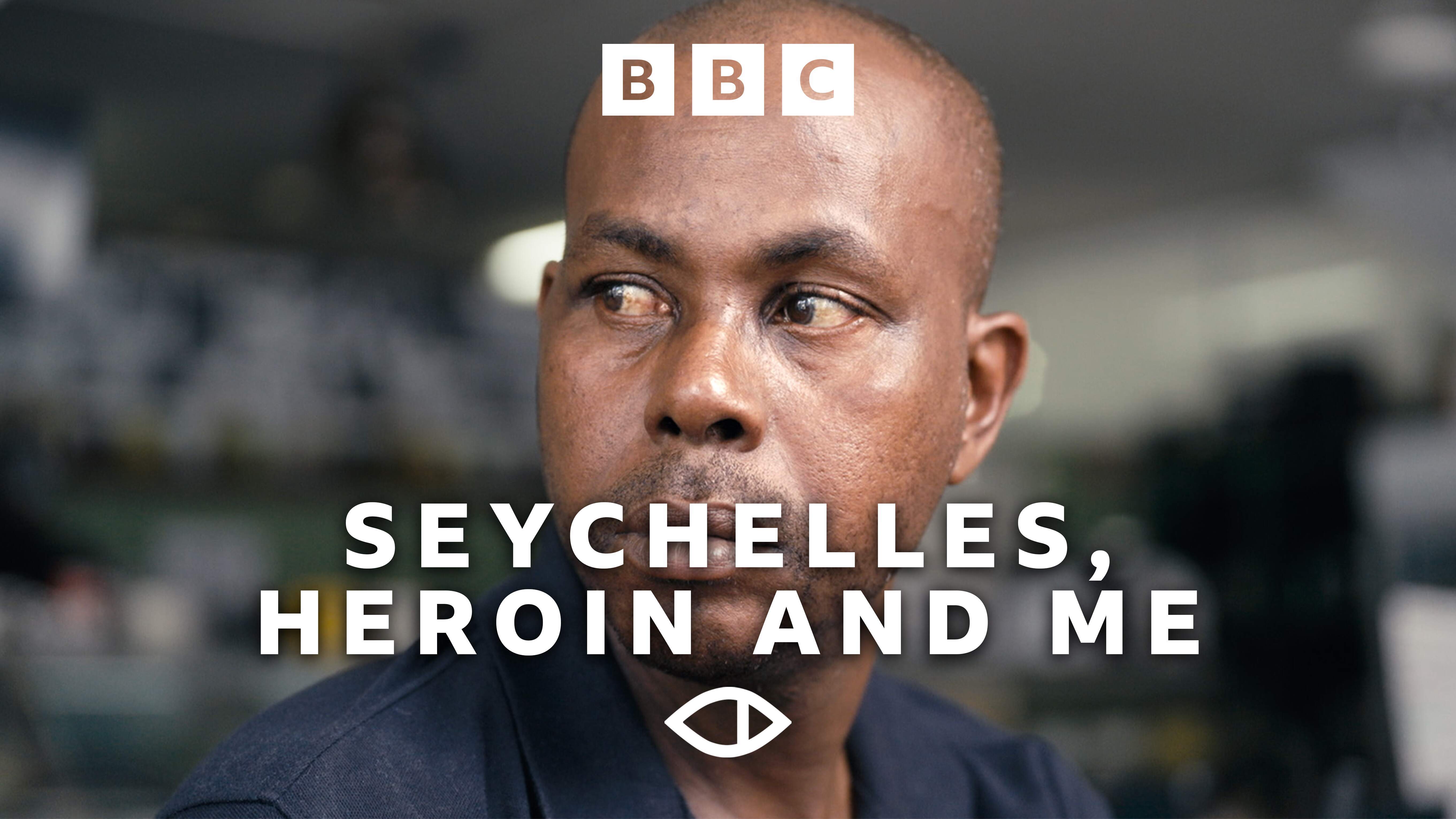 Seychelles, Heroin and  Me