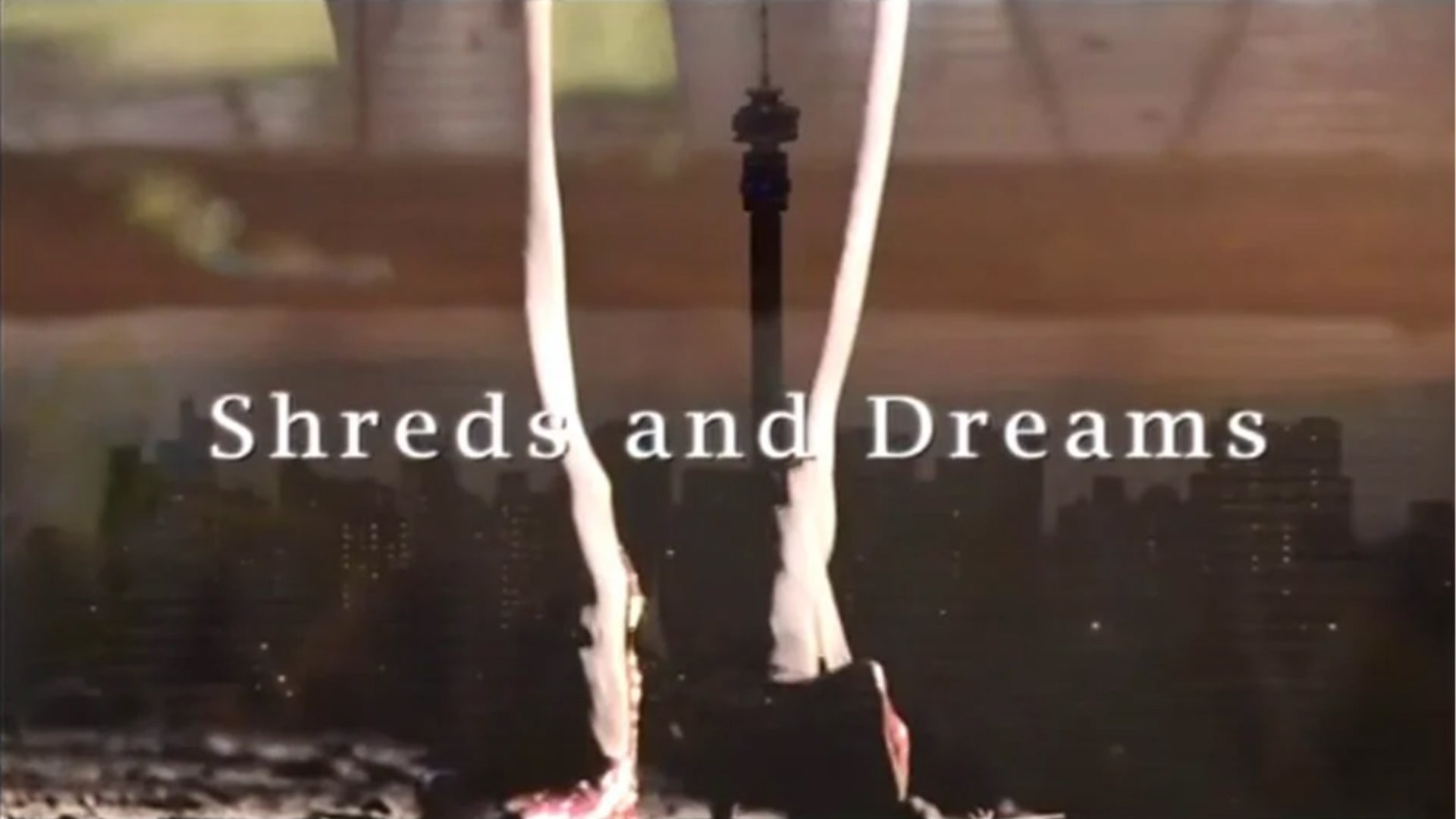 Shreds and Dreams