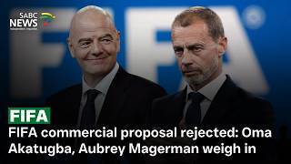 FIFA's commercial proposal rejected: Experts weigh in