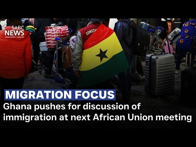 Ghana pushes for migration to be tabled at the next African Union Summit