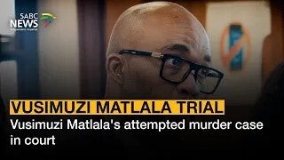 Vusimuzi 'Cat' Matlala's attempted murder case continues in court