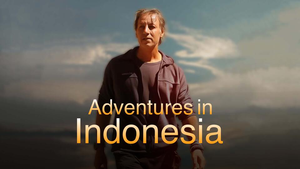 Adventures In Indonesia